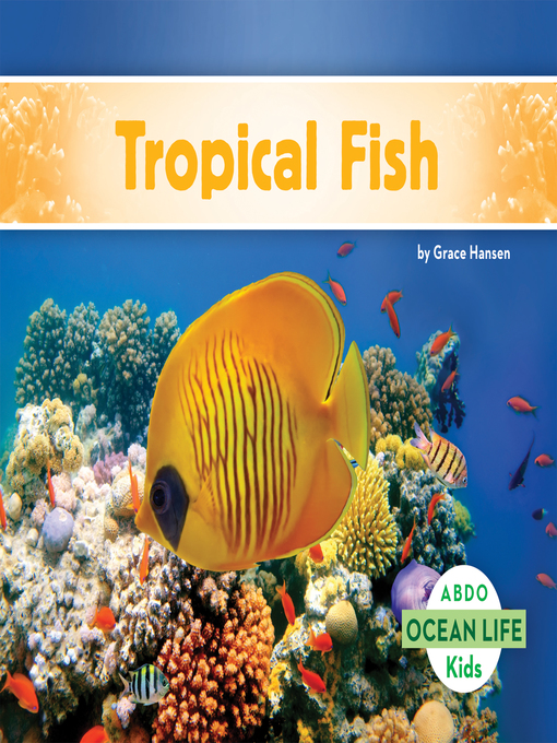 Title details for Tropical Fish by Grace Hansen - Available